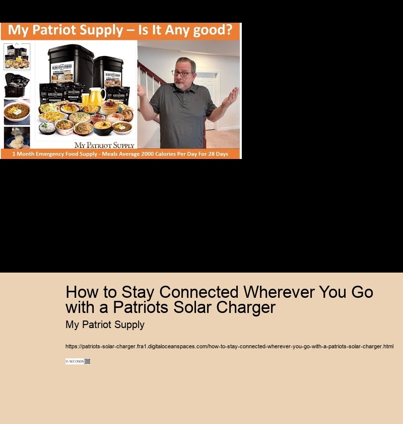 How to Stay Connected Wherever You Go with a Patriots Solar Charger