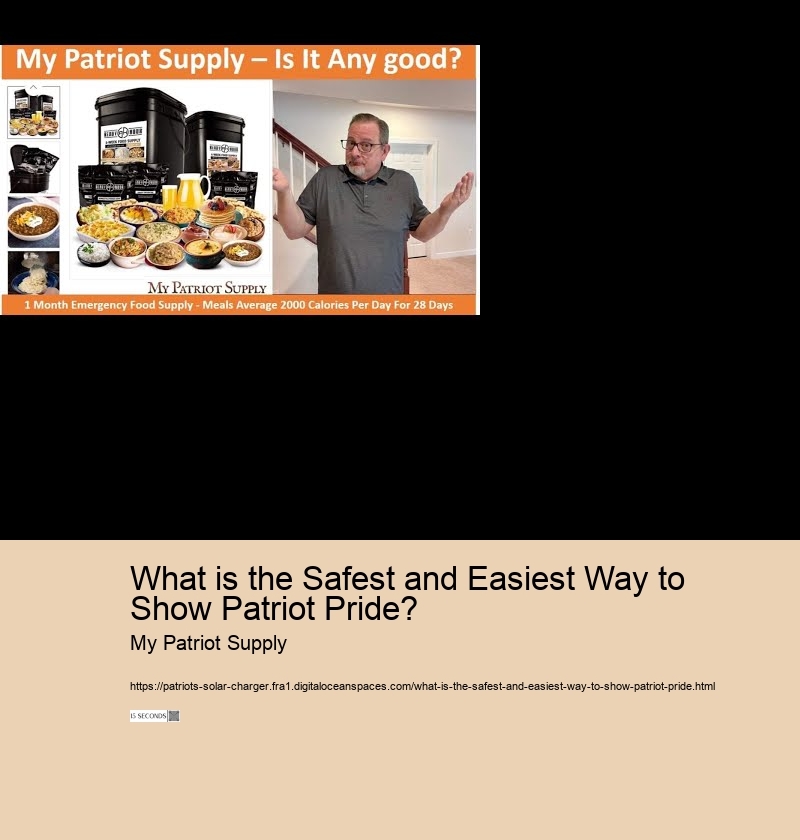 What is the Safest and Easiest Way to Show Patriot Pride?